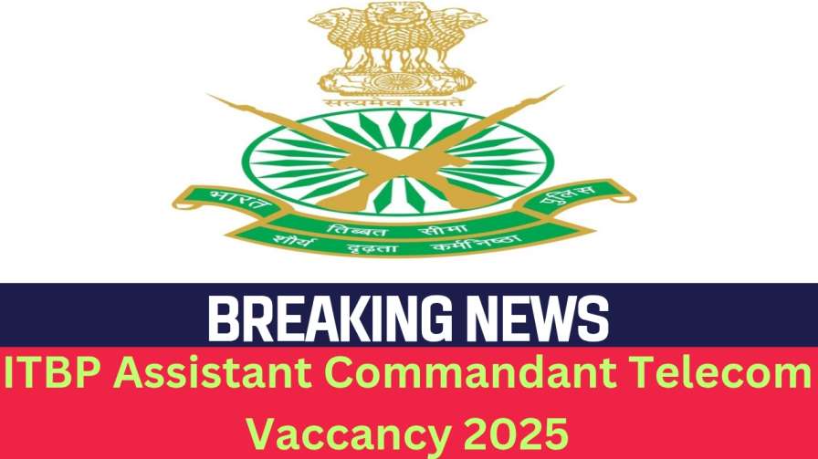 ITBP Assistant Commandant Telecom Vaccancy 2025